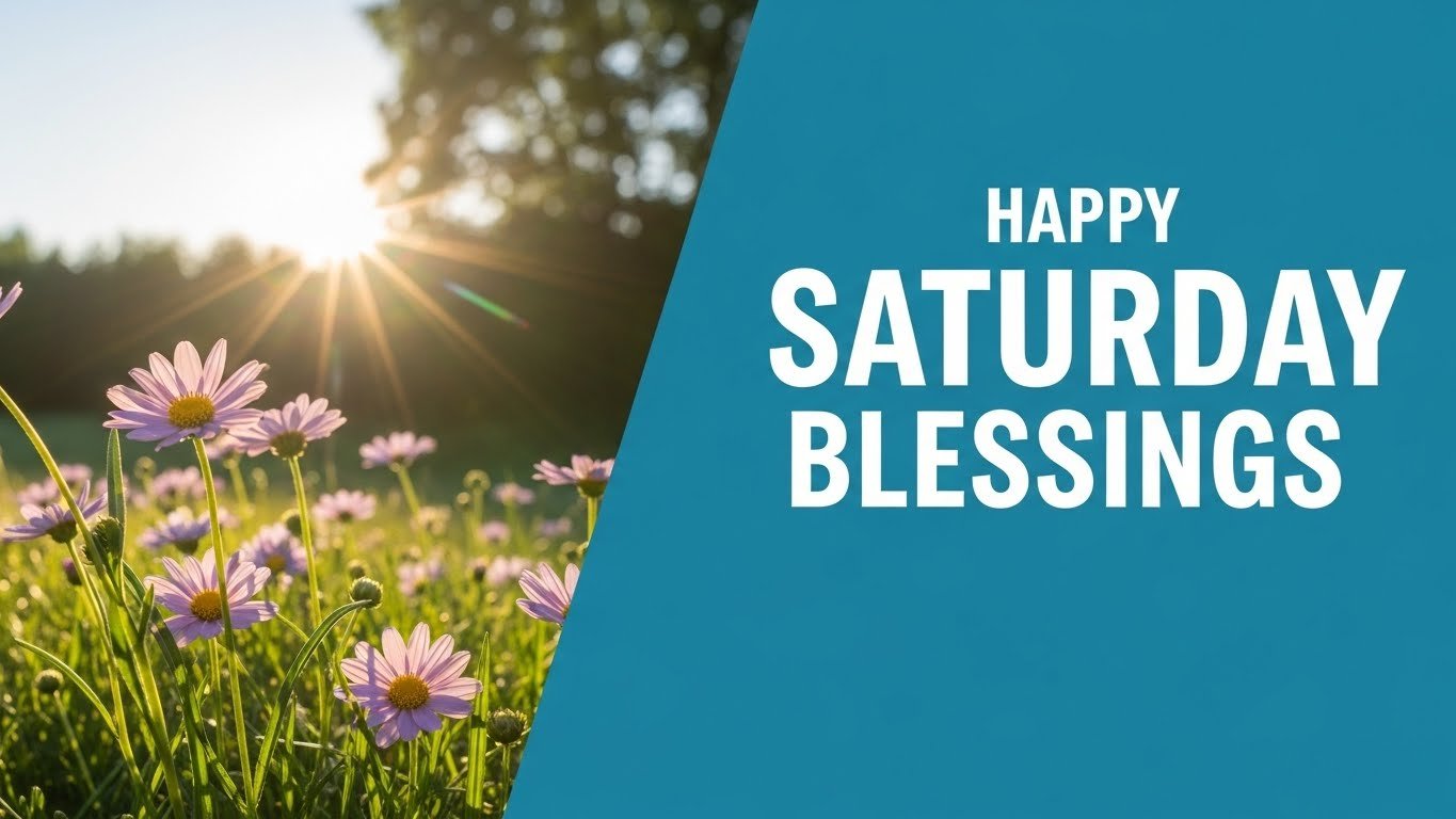 Happy Saturday Blessings