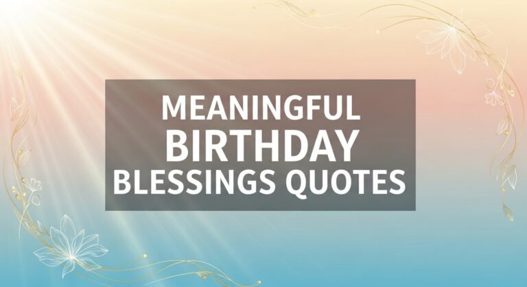 Meaningful Birthday Blessings Quotes