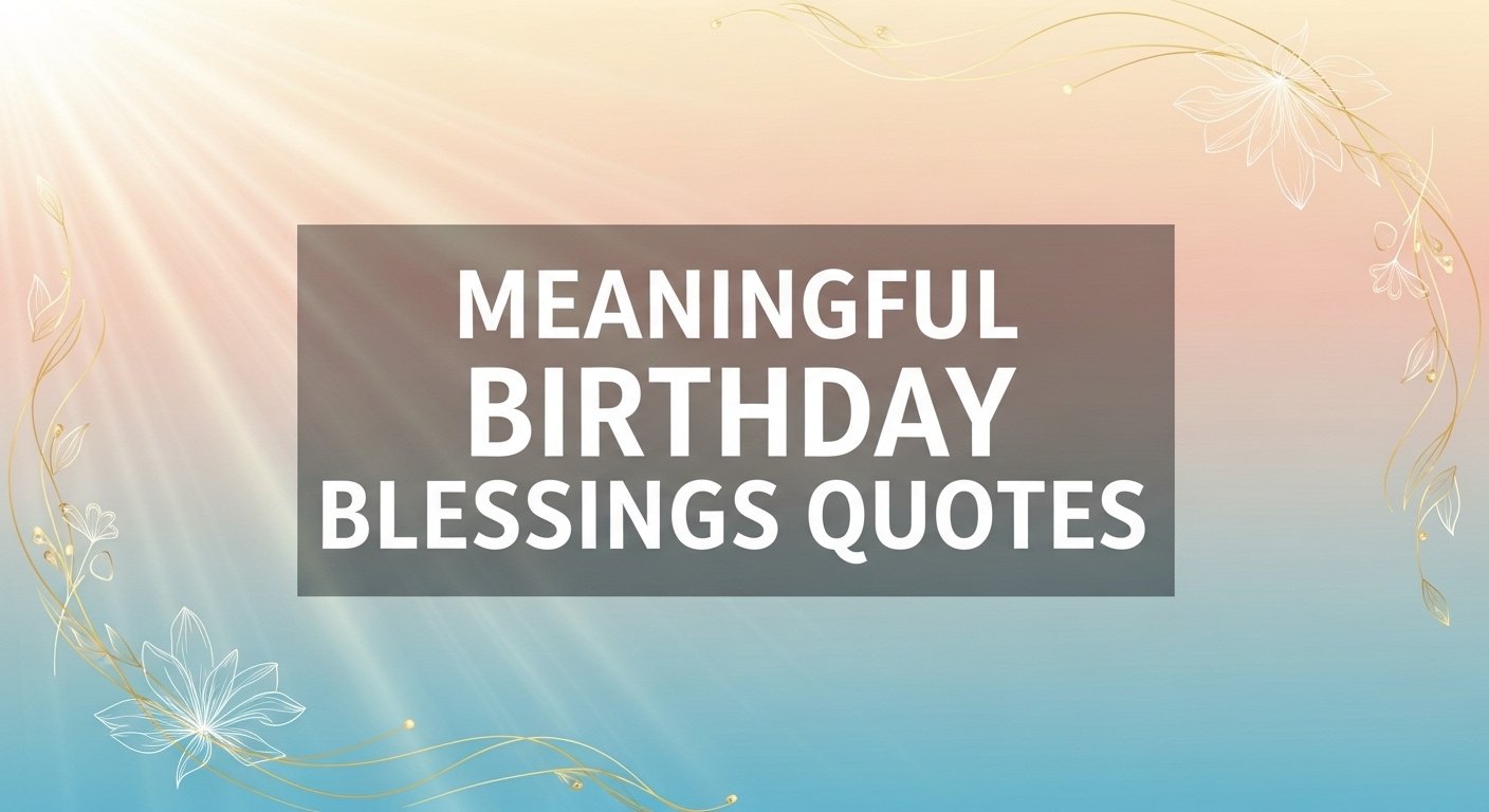 Meaningful Birthday Blessings Quotes